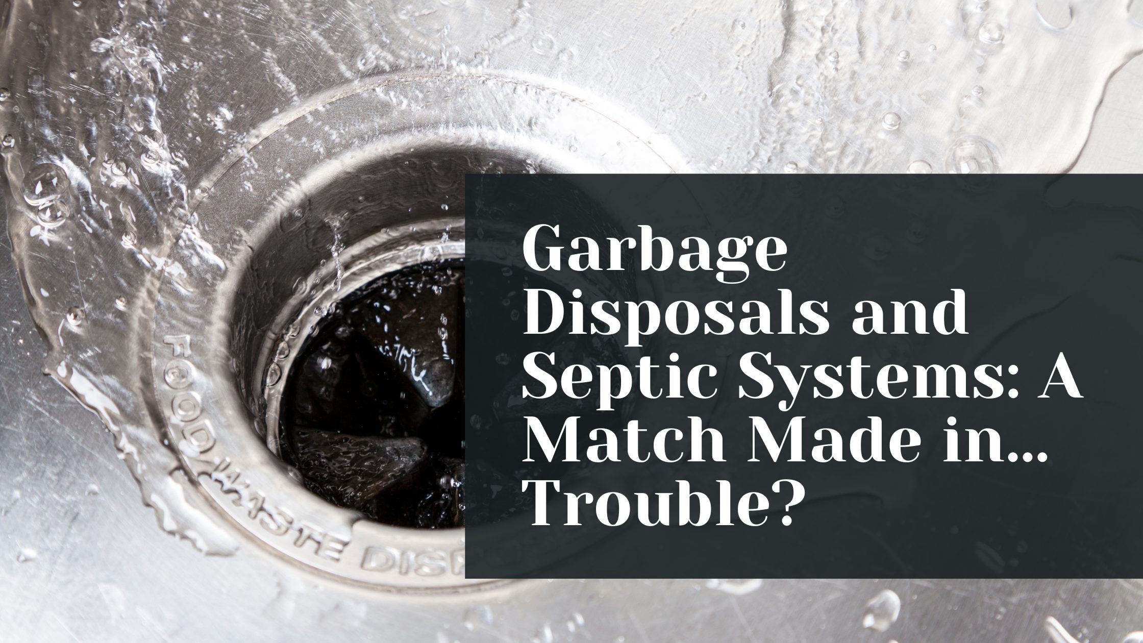 kitchen sink drain with garbage disposal, title of blog hovering above the image